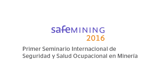 SAFEMINING 2016 – Primer Seminario Internacional de Seguridad y Salud Ocupacional en Minería